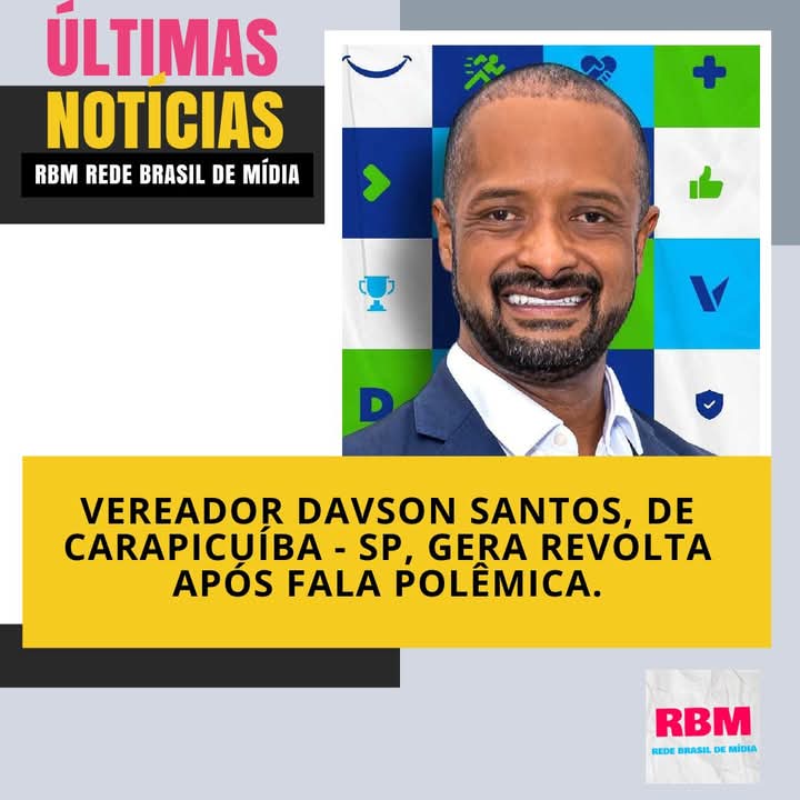 Vereador Davson Santos, de Carapicuíba – SP, gera revolta após fala polêmica.