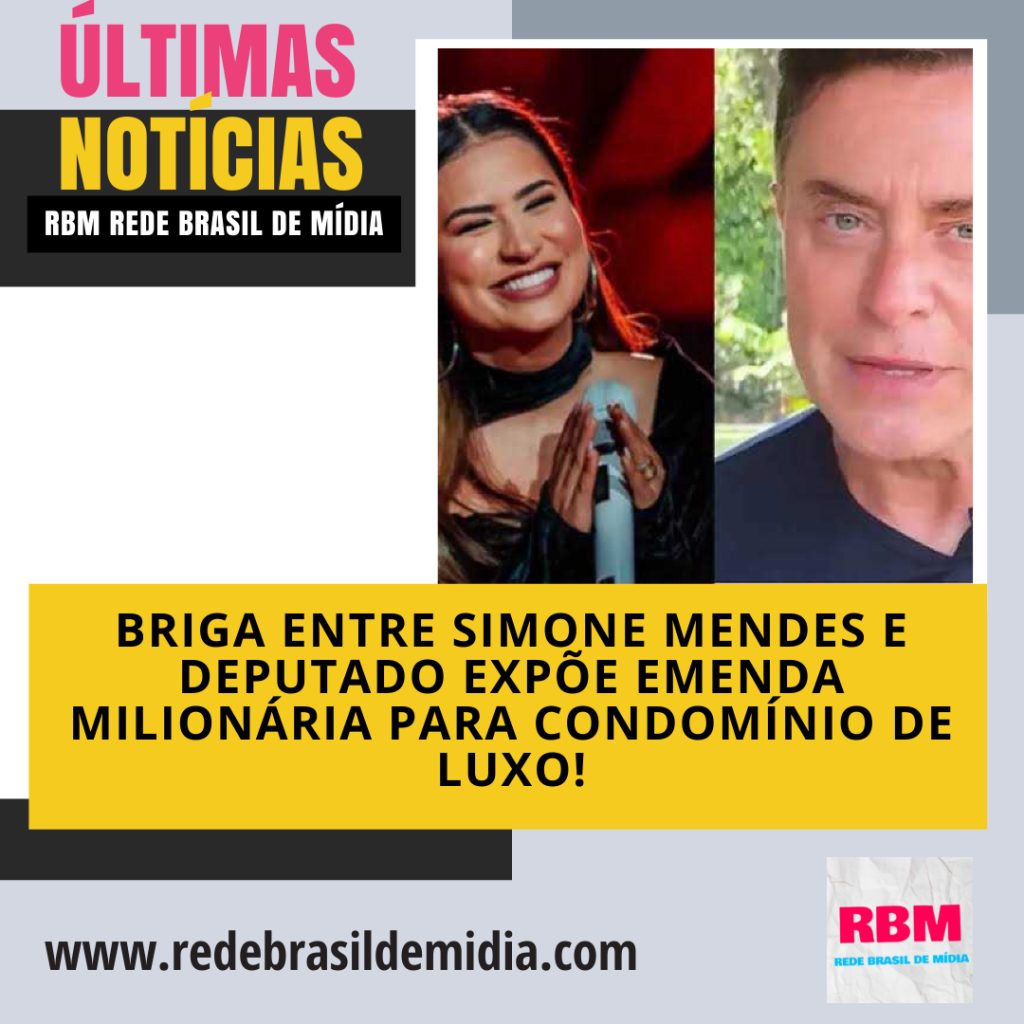 Briga entre Simone Mendes e deputado expõe emenda milionária para condomínio de luxo!