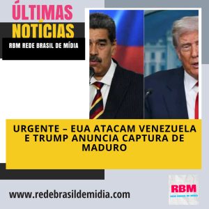 URGENTE – EUA atacam Venezuela e Trump anuncia captura de Maduro