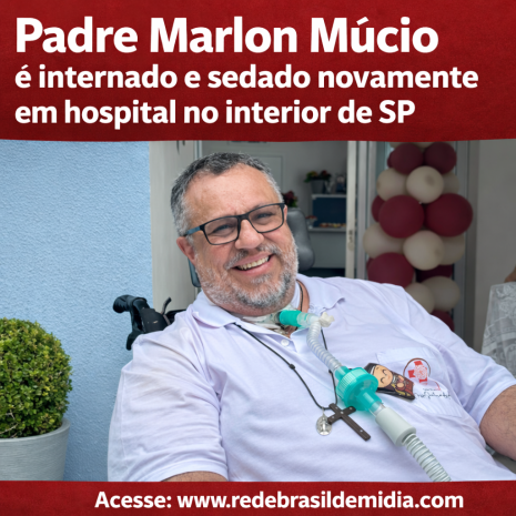 Padre Marlon Múcio é Internado e sedado em Hospital no Interior de SP